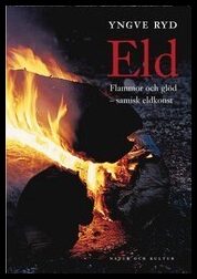 Ryd, Yngve | Eld : Flammor och glöd - samisk eldkonst