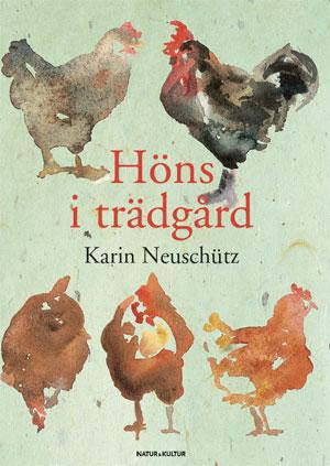 Neuschütz, Karin | Höns i trädgård