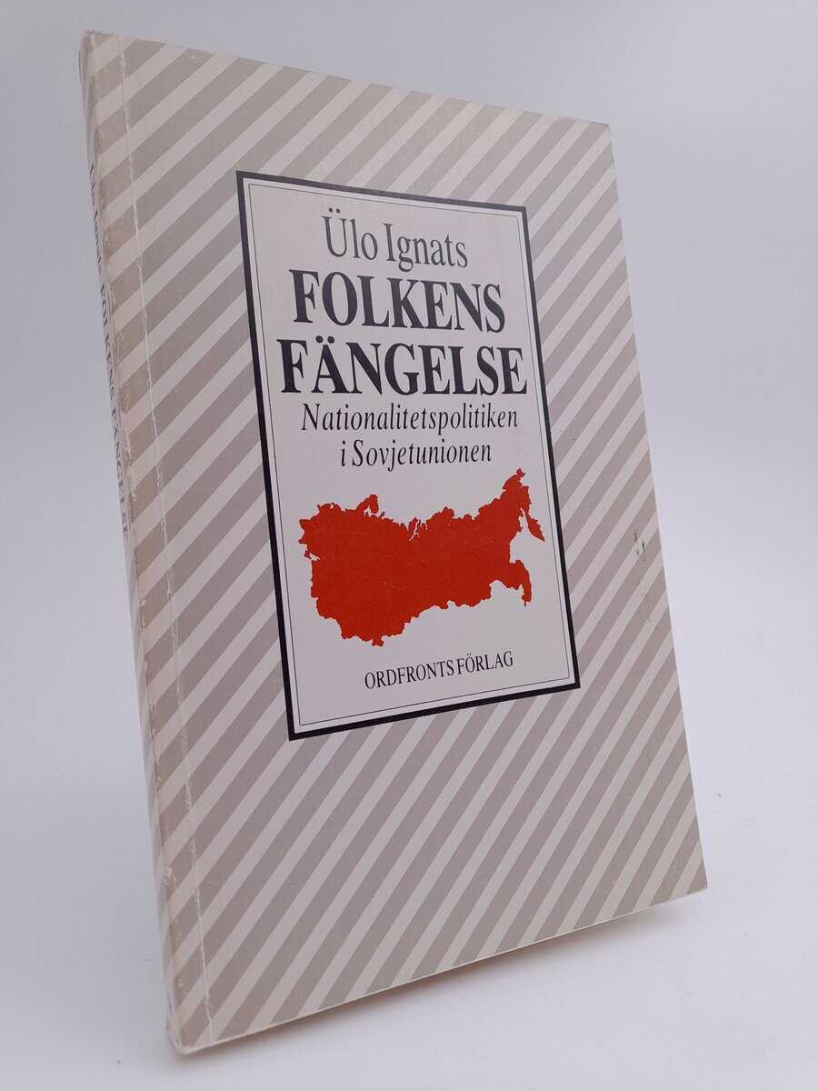Ignats, Ülo | Folkens fängelse : Nationalitetspolitiken i Sovjetunionen