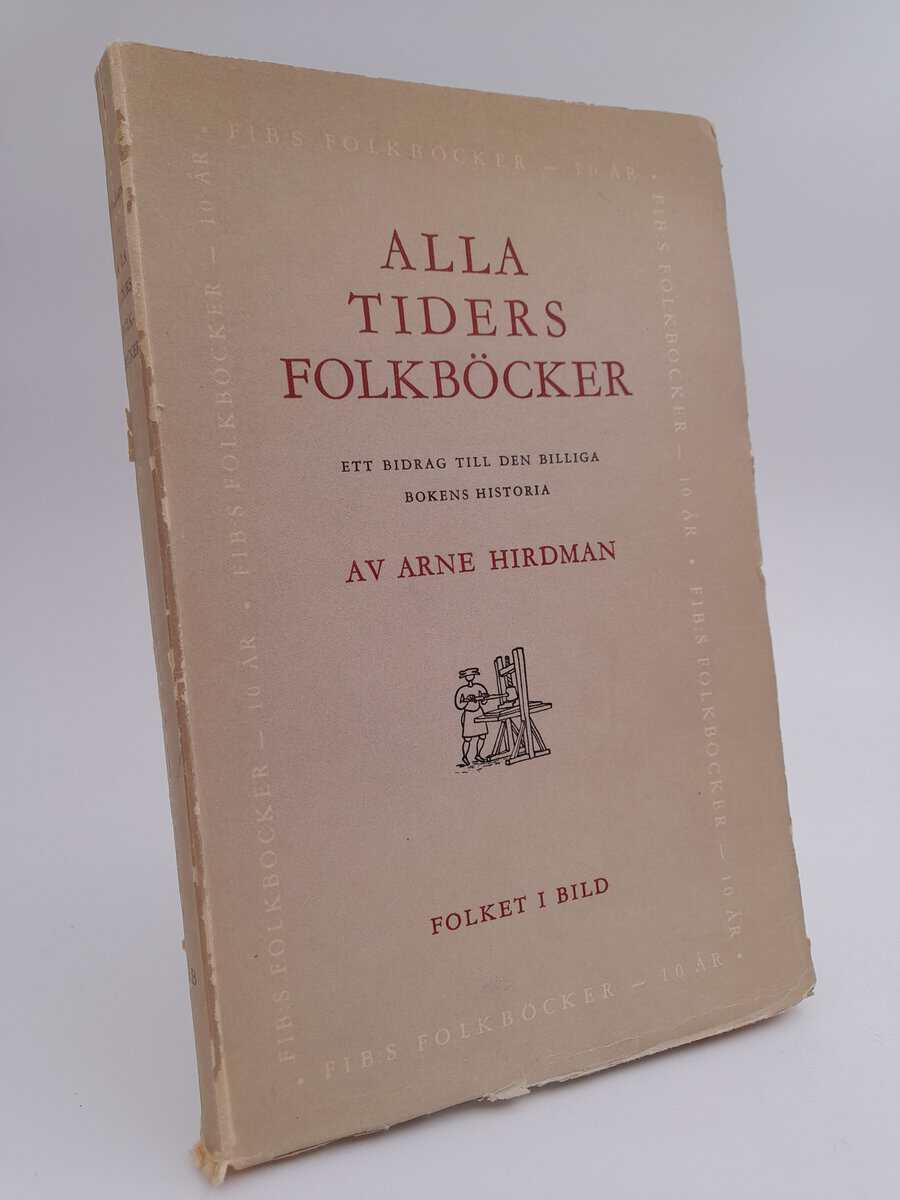 Hirdman, Arne | Alla tiders folkböcker : Ett bidrag till den billiga bokens historia