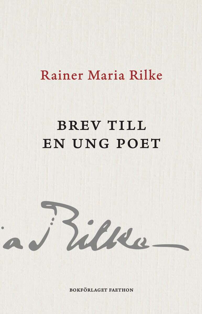 Rilke, Rainer Maria | Kappus, Franz Xaver | Brev till en ung poet. Med Franz Xaver Kappus brev