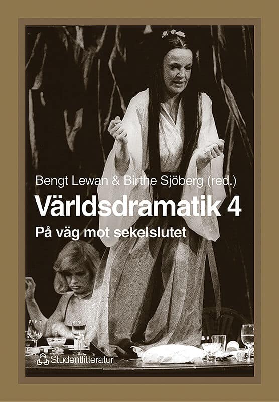 Lewan, Bengt | Sjöberg, Birthe | Världsdramatik 4 : På väg mot sekelslutet