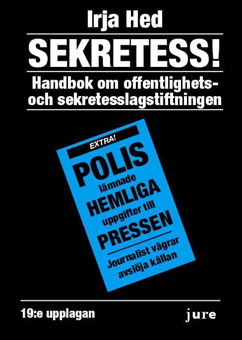 Hed, Irja | Sekretess! : Handbok om offentlighets- och sekretesslagstiftningen