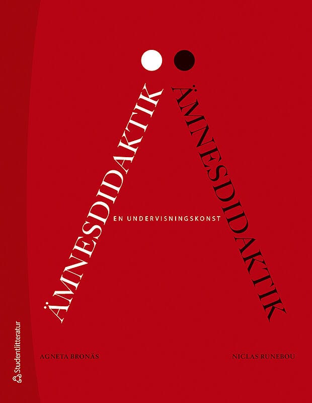 Bronäs, Agneta | Runebou, Niclas | Ämnesdidaktik : En undervisningskonst