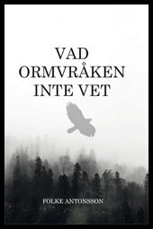 Antonsson, Folke | Vad ormvråken inte vet