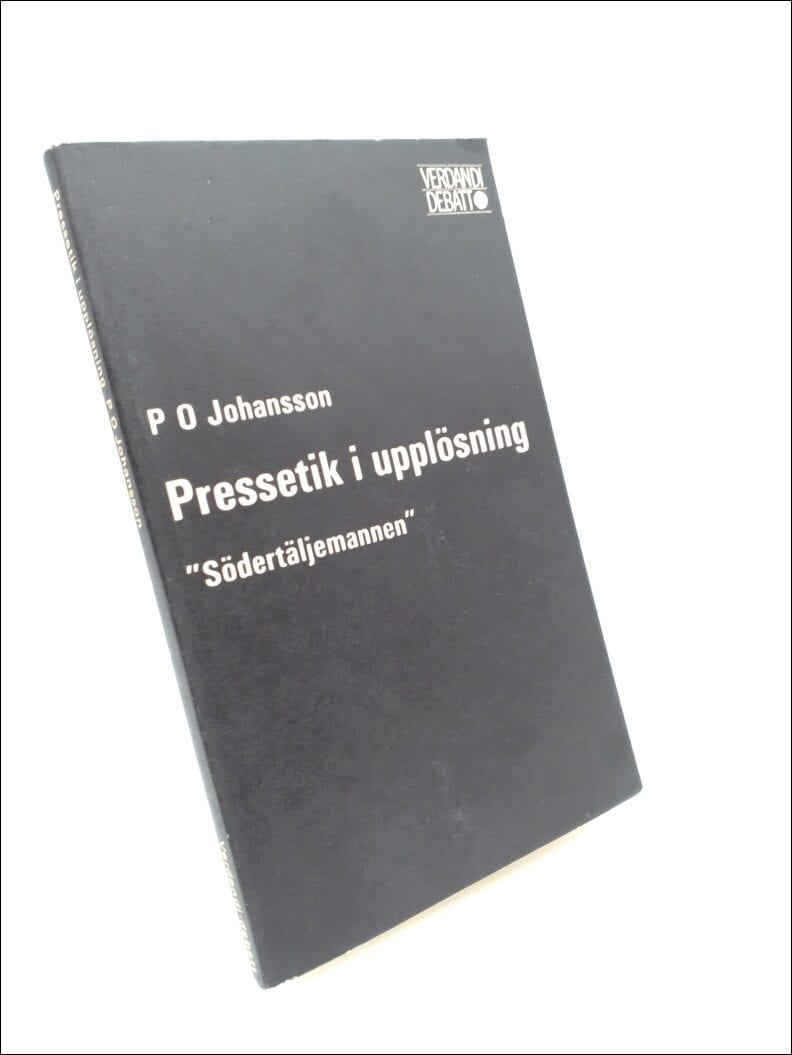 Johansson, P O | Pressetik i upplösning : 'Södertäljemannen'
