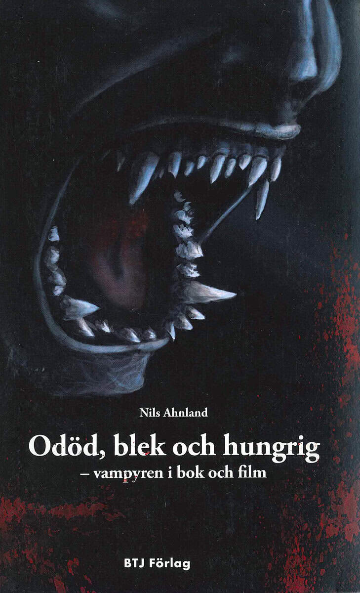 Ahnland, Nils | Odöd, blek och hungrig : Vampyren i bok och film