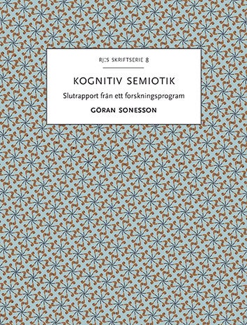 Sonesson, Göran | Kognitiv semiotik : Slutrapport från ett forskningsprogram