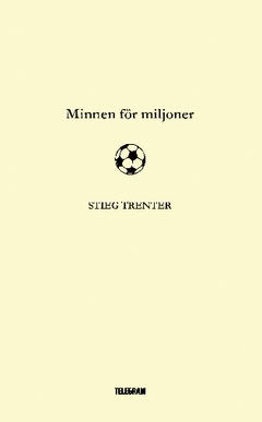 Trenter, Stieg | Minnen för miljoner