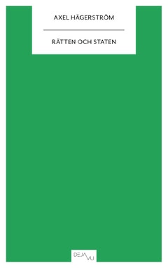 Hägerström, Axel | Rätten och staten : Tre föreläsningar om rätts- och statsfilosofi