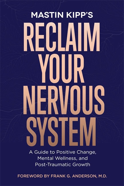 Kipp, Mastin | Reclaim Your Nervous System