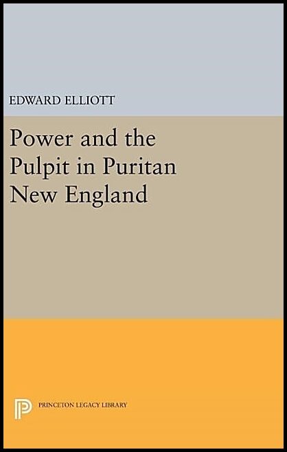 Power and the pulpit in puritan new england