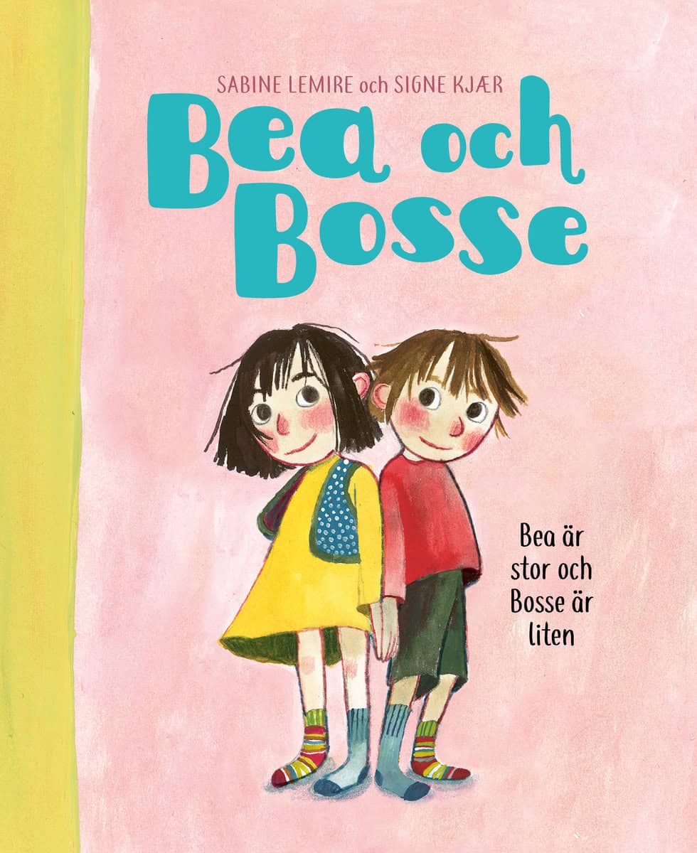 Lemire, Sabine | Kjær, Signe | Bea är stor och Bosse är liten