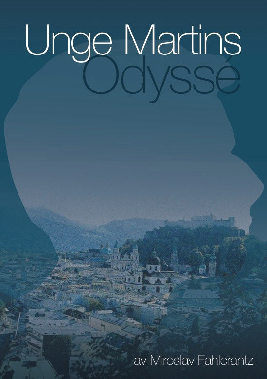 Fahlcrantz, Miroslav | Unge Martins odyssé