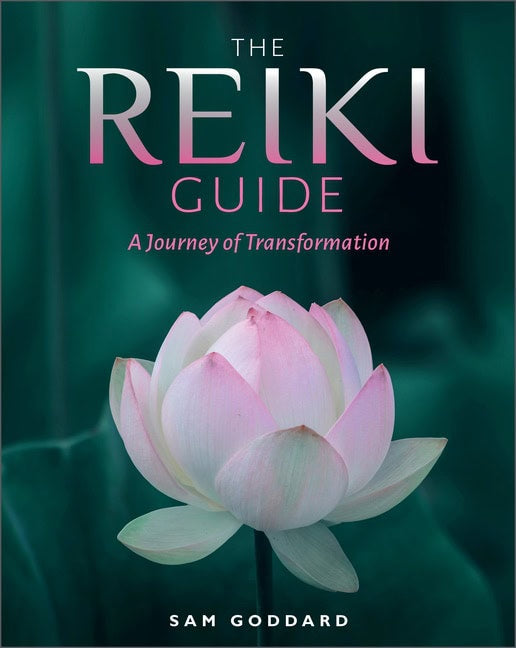 Sam Goddard | The Reiki Guide : A Journey of Transformation