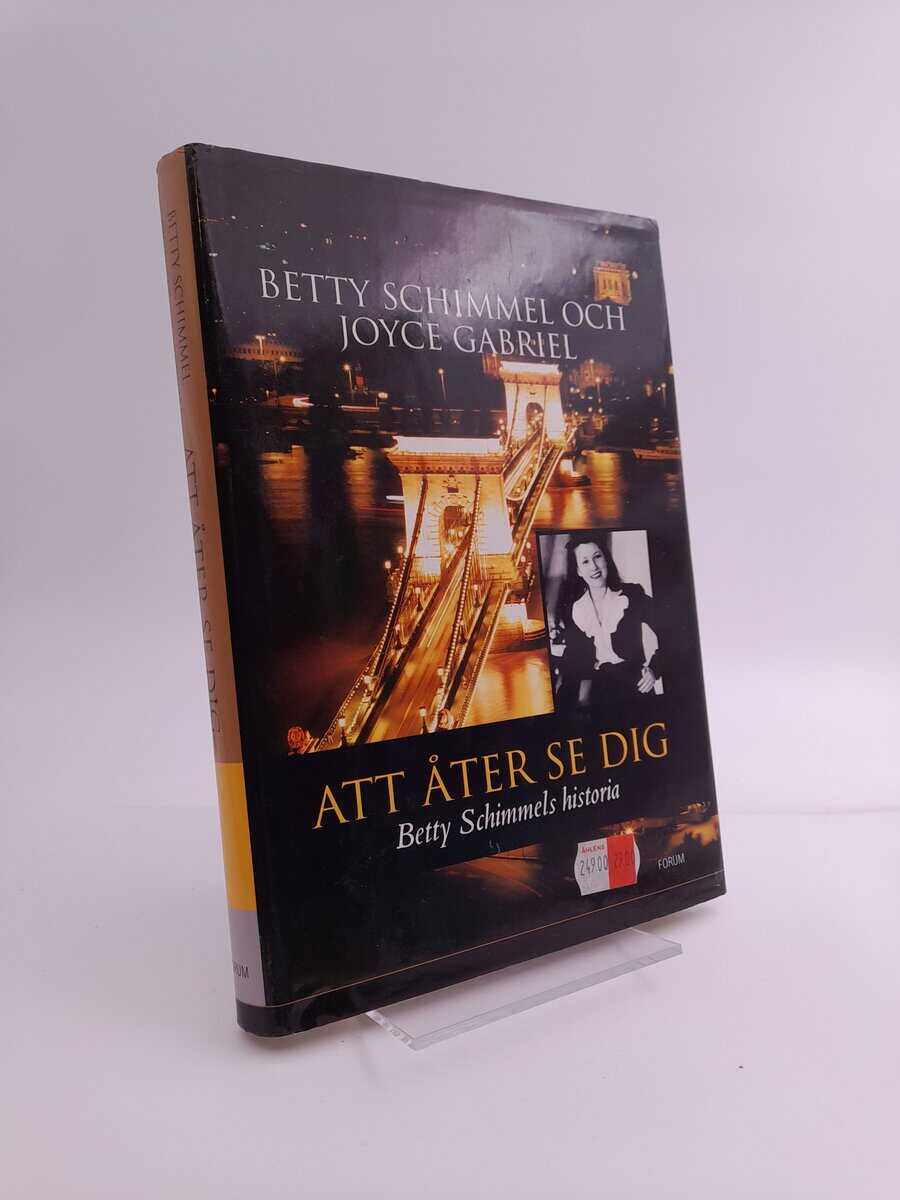 Schimmel, Betty | Att åter se dig : Betty Schimmels historia