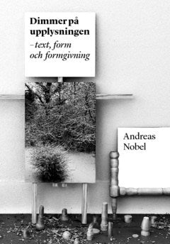 Nobel, Andreas | Dimmer på upplysningen : Text, form och formgivning
