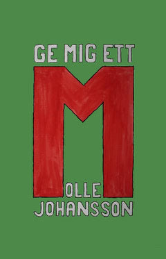 Olle Johansson | Ge mig ett M