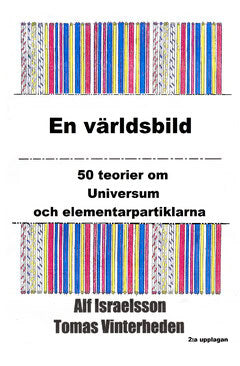 Israelsson, Alf | Vinterheden, Tomas | En världsbild : 50 teorier om universum och elementarpartiklarna