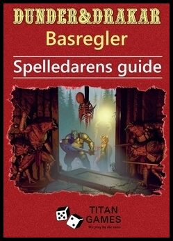 Börjesson, Mikael | Dunder & Drakar : Basregler : Spelledarens guide