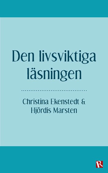 Ekenstedt, Christina | Marsten, Hjördis | Den livsviktiga läsningen
