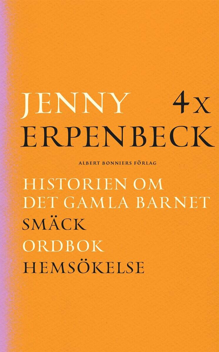 Erpenbeck, Jenny | 4 x Erpenbeck : Historien om det gamla barnet| Smäck| Ordbok| Hemsökelse