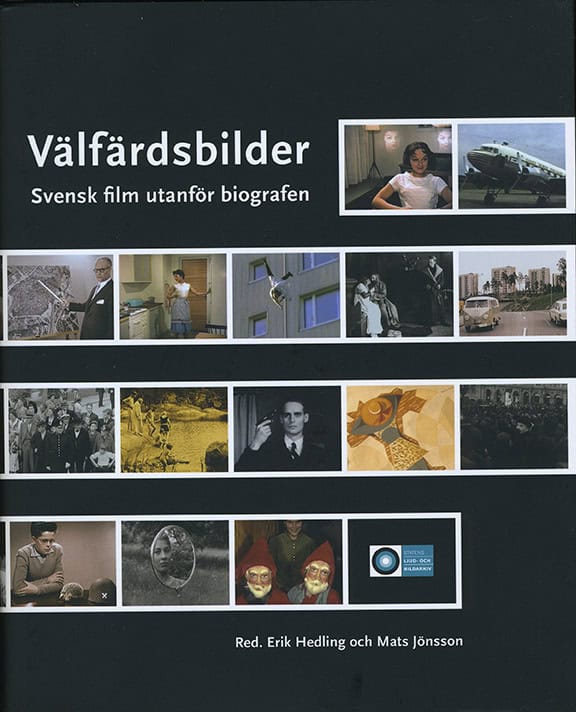 Hedling, Erik | Jönsson, Mats | Välfärdsbilder : Svensk film utanför biografen