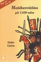 Cariou, Didier | Medelhavsvärlden på 1100-talet