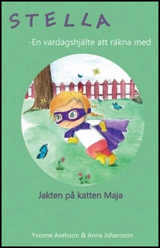 Axelsson, Yvonne| Johansson, Anna | Stella. Jakten på katten Maja