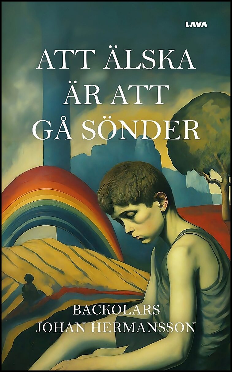 Hermansson, Backolars Johan | Att älska är att gå sönder