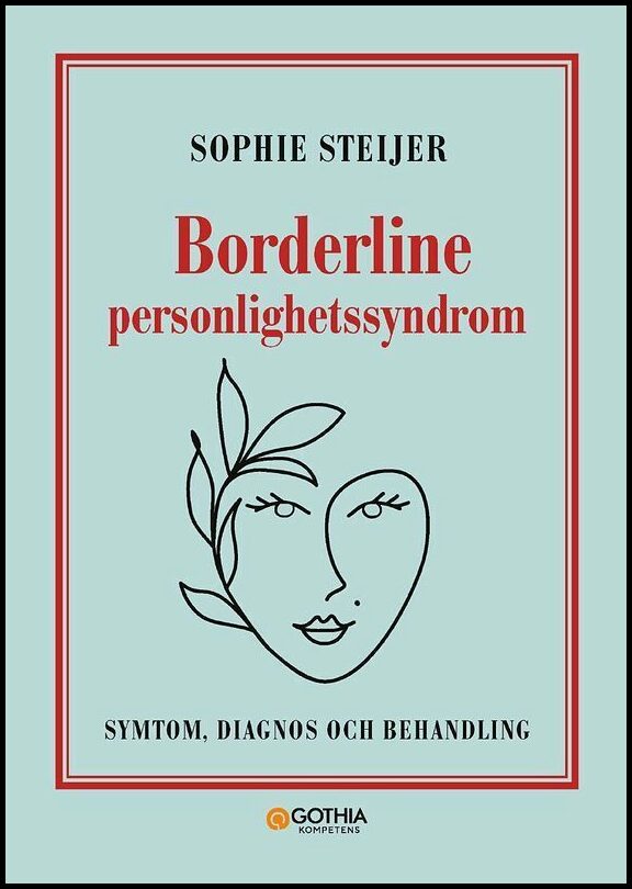 Steijer, Sophie | Borderline personlighetssyndrom : Symtom, diagnos och behandling
