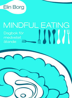 Borg, Elin | Dagbok för medvetet ätande