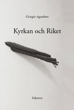 Agamben, Giorgio | Kyrkan och riket