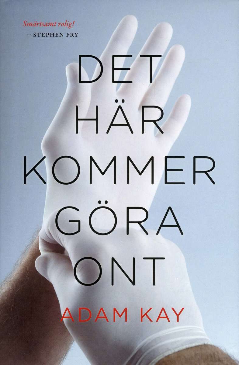 Kay, Adam | Det här kommer göra ont
