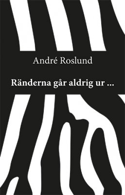 Roslund, André | Ränderna går aldrig ur ...