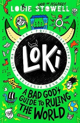 Stowell, Louie | Loki : A Bad God's Guide to Ruling the World