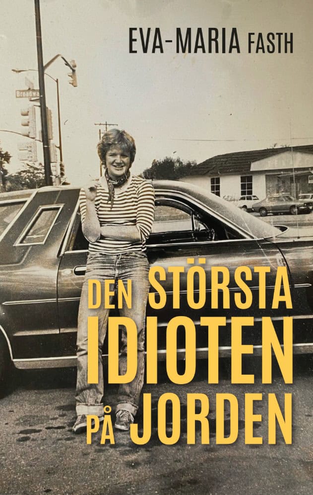 Fasth, Eva-Maria | Den största idioten på jorden