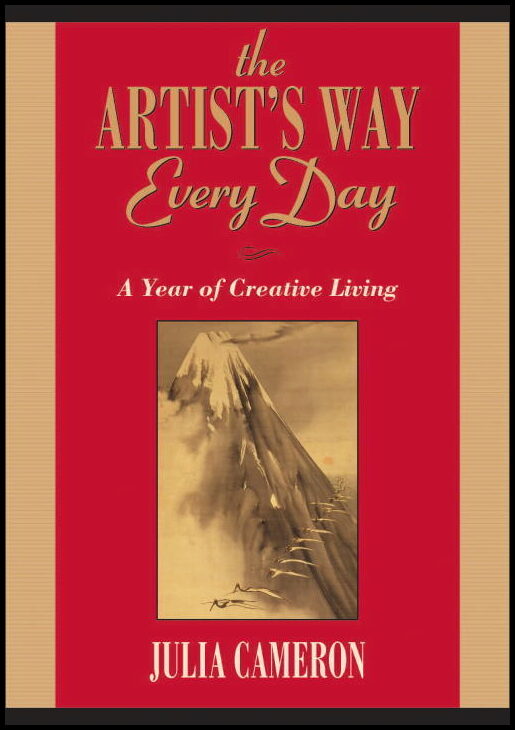 Cameron, Julia | Artist's Way Every Day : A Year Of Creative Living