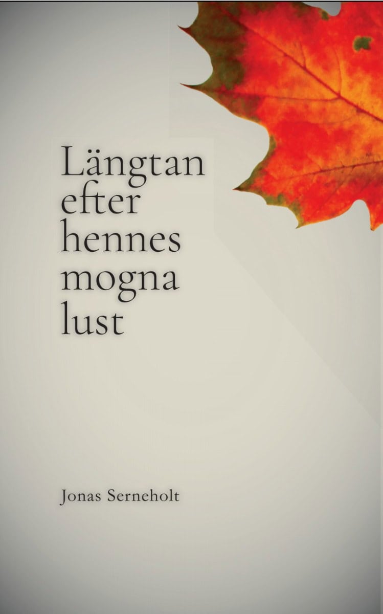 Serneholt, Jonas | Längtan efter hennes mogna lust