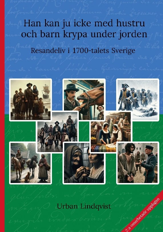 Lindqvist, Urban | Han kan ju icke med hustru och barn krypa under jorden : Resandeliv i 1700-