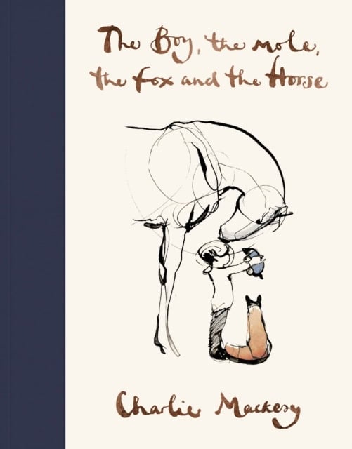 Mackesy, Charlie | The Boy, The Mole, The Fox and The Horse