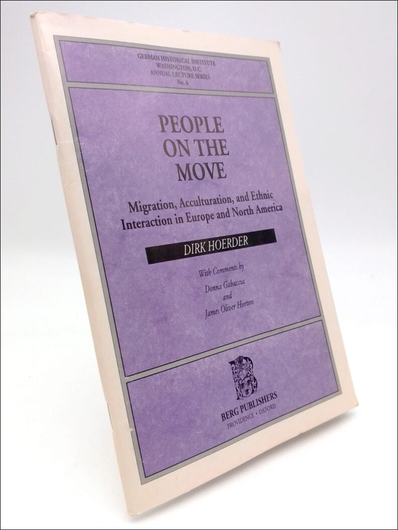 Hoerder, Dirk | People on the move : Migration, Acculturation, and Ethnic Interaction in Europe and North America