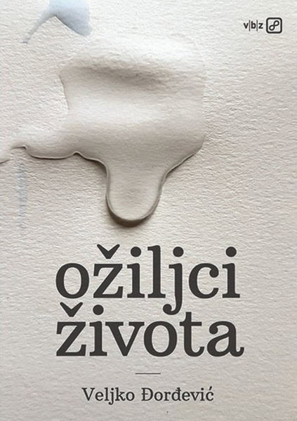 Đorđević, Veljko | Ožiljci života