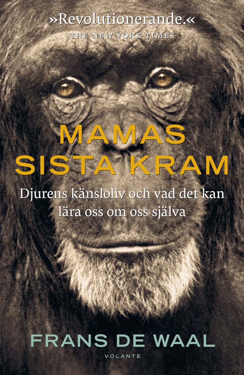Waal, Frans de | Mamas sista kram : Djurens känsloliv och vad det kan lära oss om oss själva