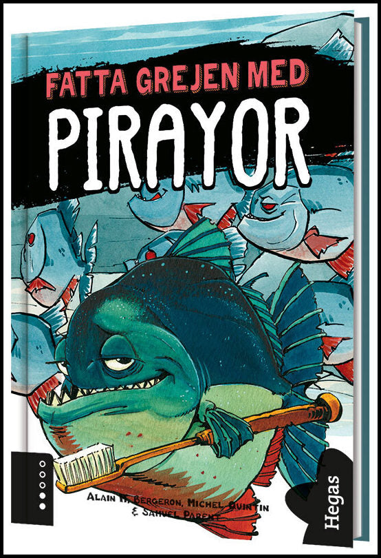 Bergeron, Alain M. | Quintin, Michel | Sampar | Fatta grejen med pirayor