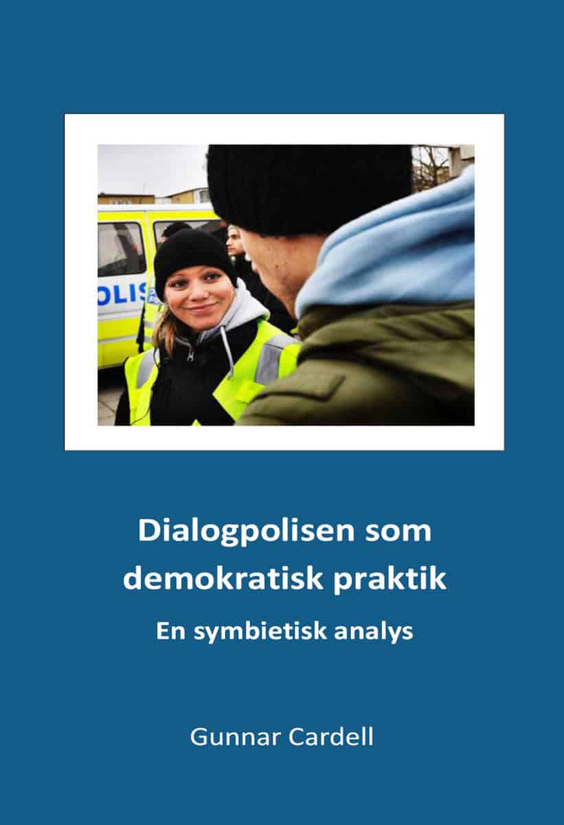 Cardell, Gunnar | Dialogpolisen som demokratisk praktik:En symbietisk analys