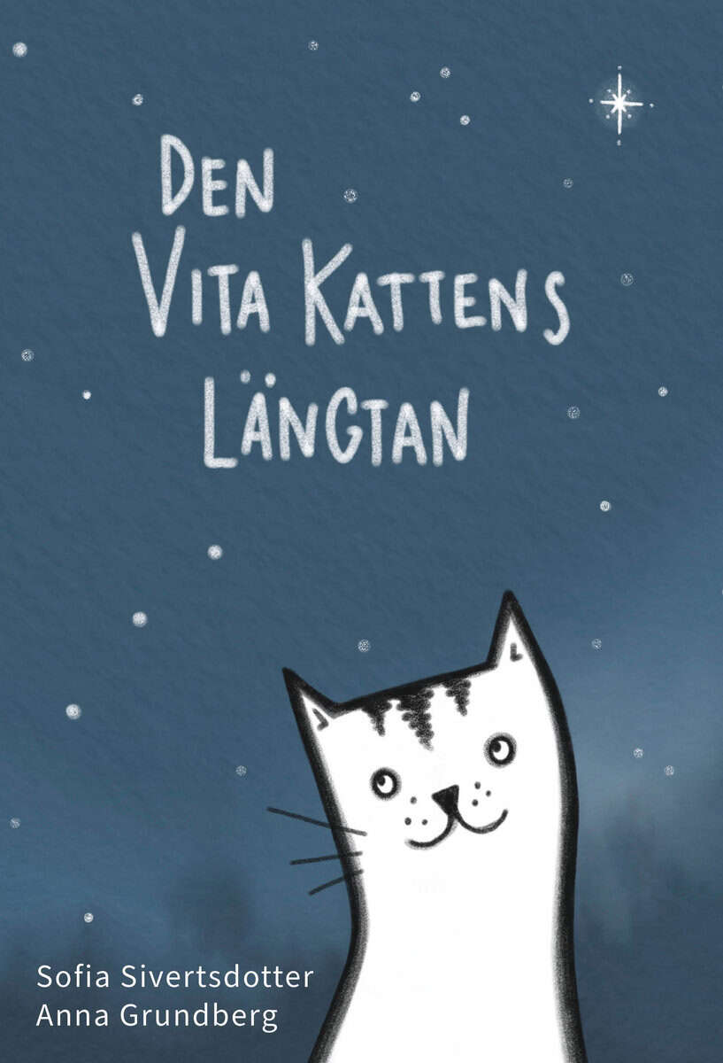 Sivertsdotter, Sofia | Grundberg, Anna | Den vita kattens längtan