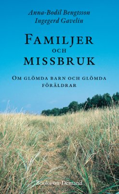 Gavelin, Ingegerd | Bengtsson, Anna-Bodil | Familjer och missbruk