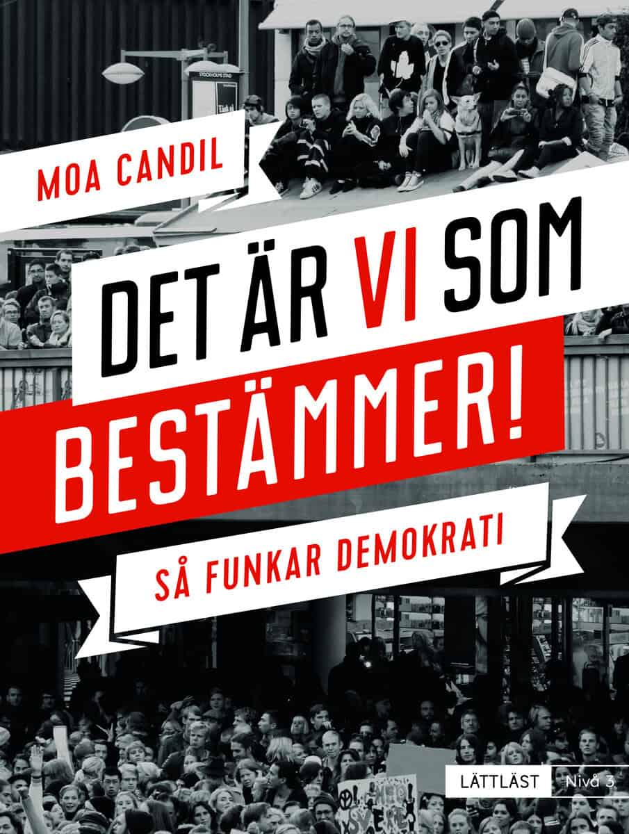 Candil, Moa | Det är vi som bestämmer! : Så funkar demokrati (lättläst) Nivå 3