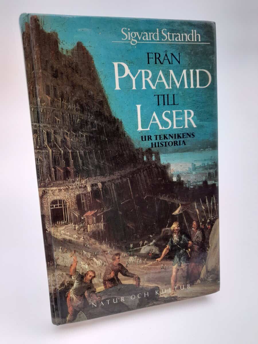 Strandh, Sigvard | Från pyramid till laser : Ur teknikens historia